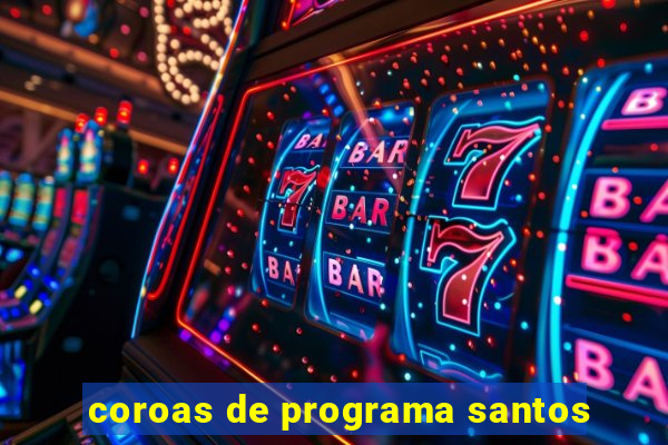 coroas de programa santos